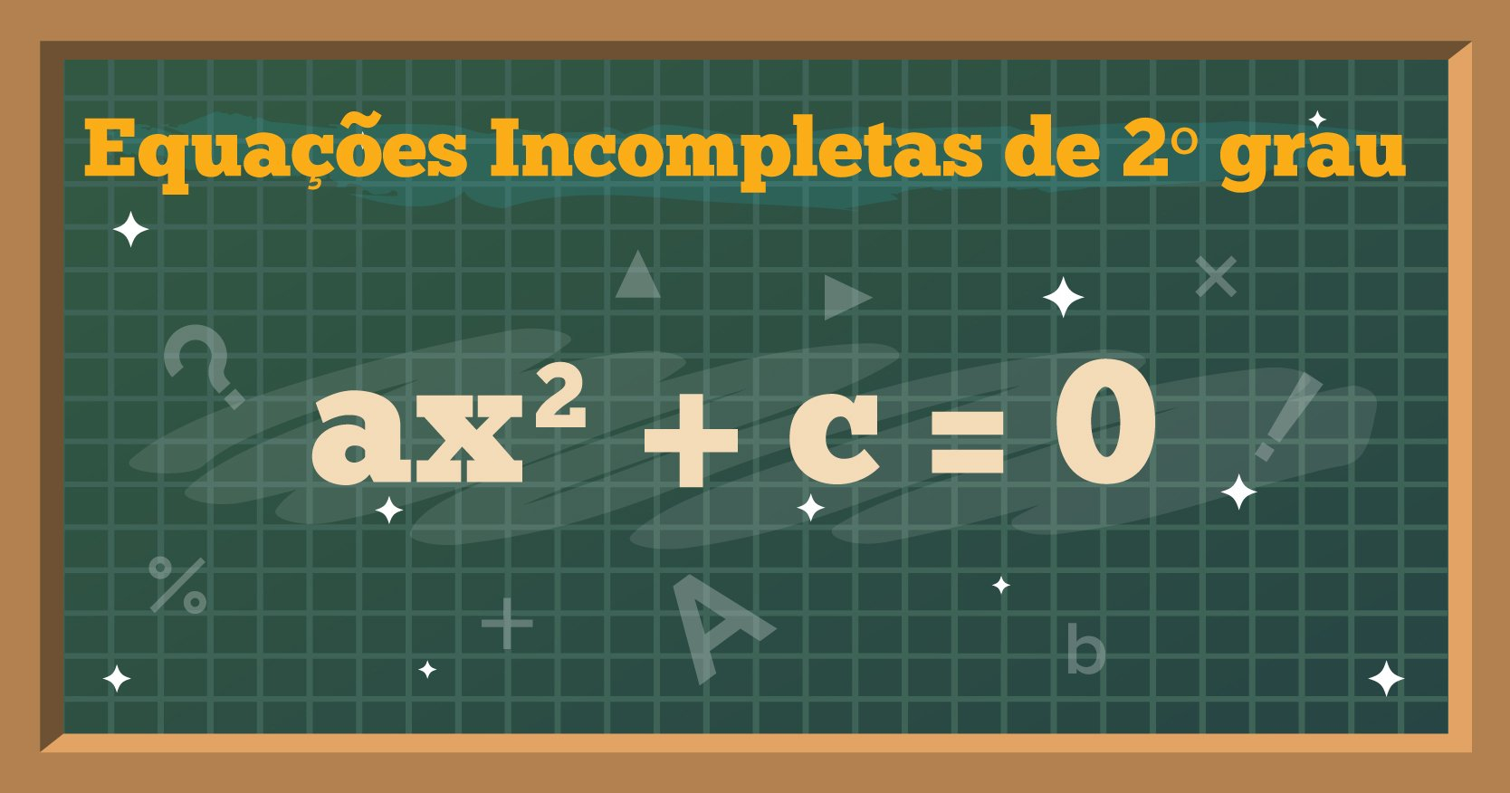 AULA - PROBLEMAS COM AS EQUAÇÕES POLINOMIAIS DO 2º GRAU DO TIPO AX² = B