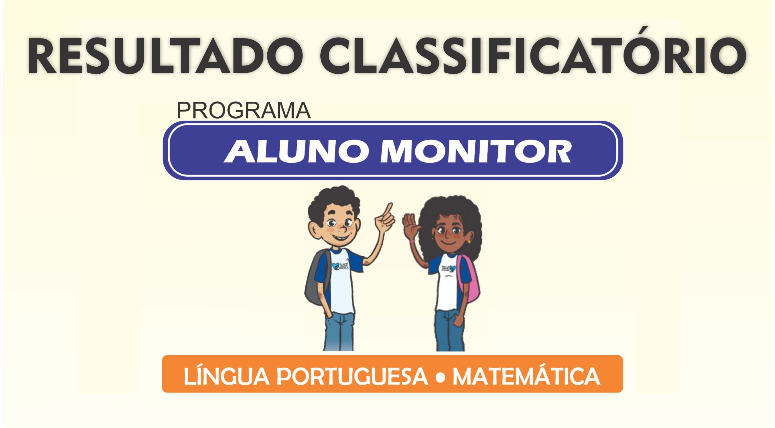 DIVULGADO RESULTADO CLASSIFICATÓRIO DO PROGRAMA ALUNO MONITOR